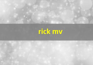 rick mv